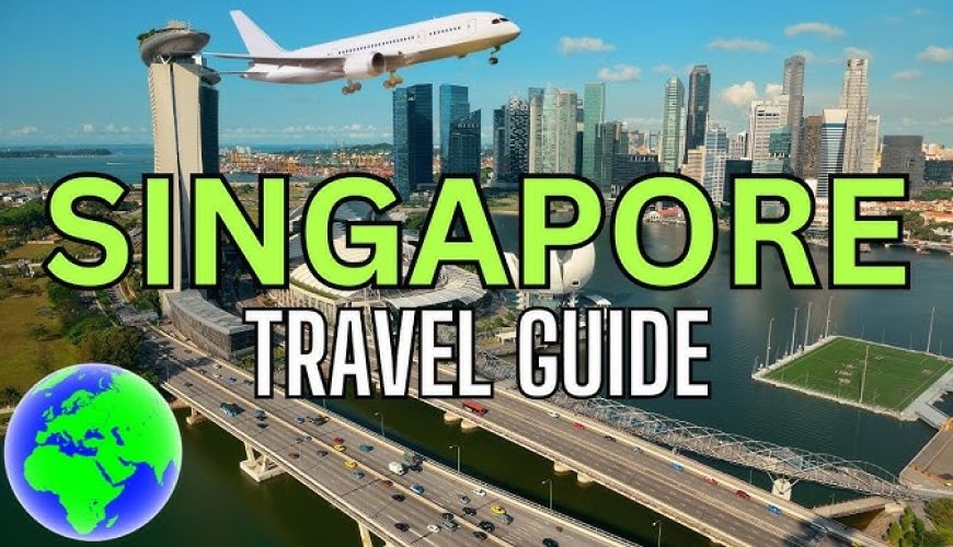 Singapore Travel Guide: Explore the Lion City