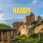 Hampi Travel Guide: Exploring the Timeless Ruins of India’s Lost Empire